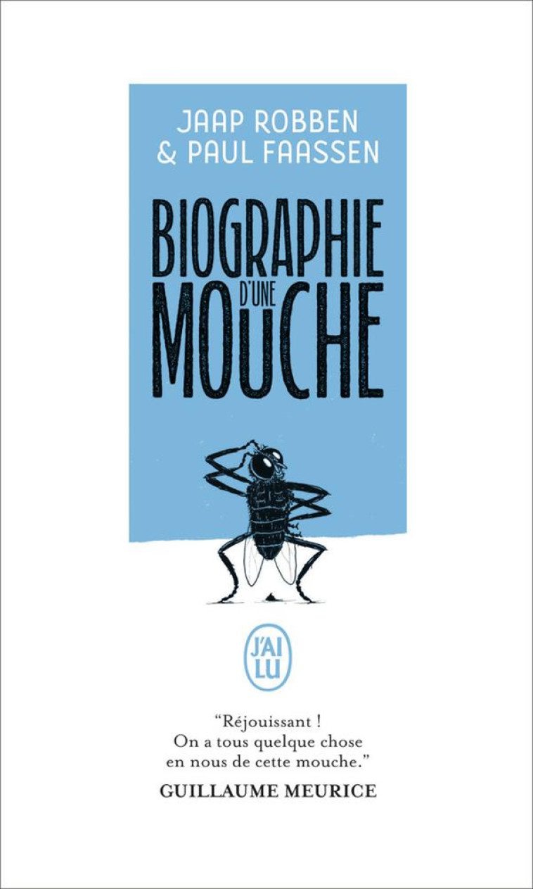 BIOGRAPHIE D'UNE MOUCHE - ROBBEN/FAASSEN - J'AI LU