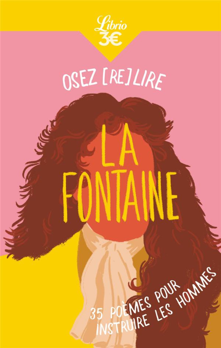 OSEZ (RE)LIRE LA FONTAINE - 35 POEMES POUR INSTRUIRE LES HOMMES - BARDOT JULIEN - J'AI LU