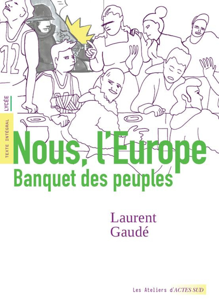 NOUS, L'EUROPE - BANQUET DES PEUPLES - GAUDE/PERNOT/DE PIN - ACTES SUD