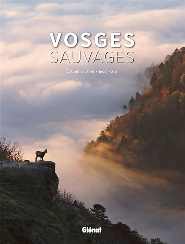 VOSGES SAUVAGES - VAUTRIN/BIOSPHOTO - GLENAT