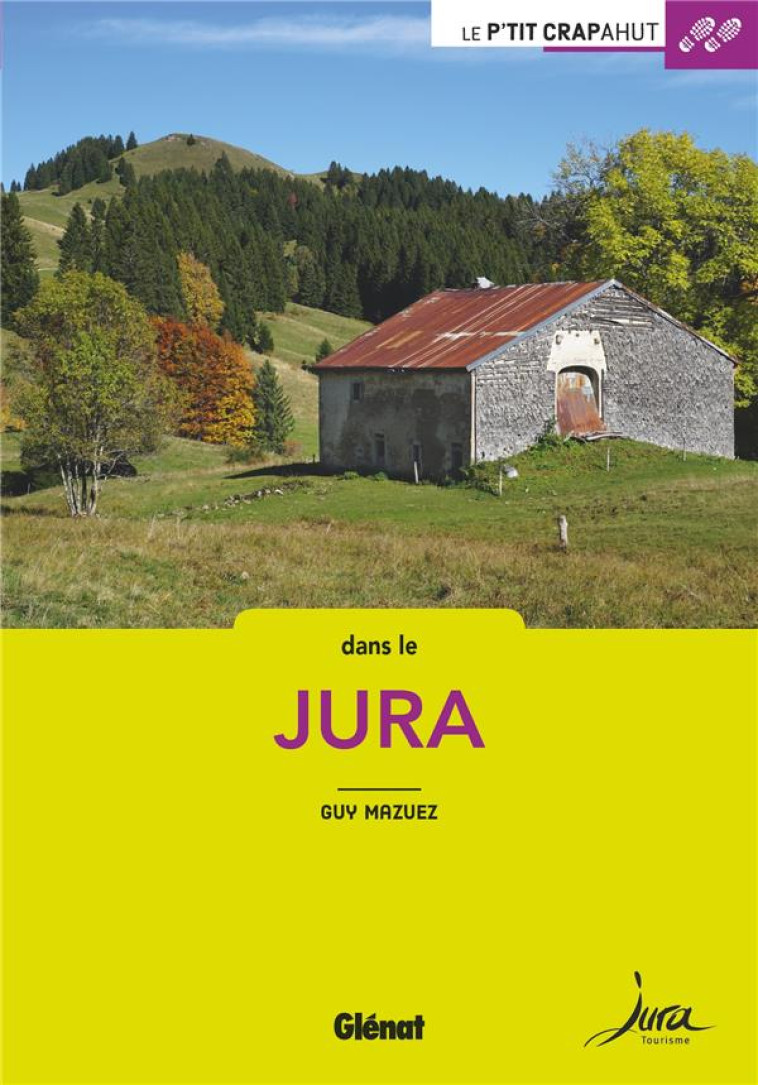 DANS LE JURA (2E ED) - 44 BALADES - MAZUEZ GUY - GLENAT