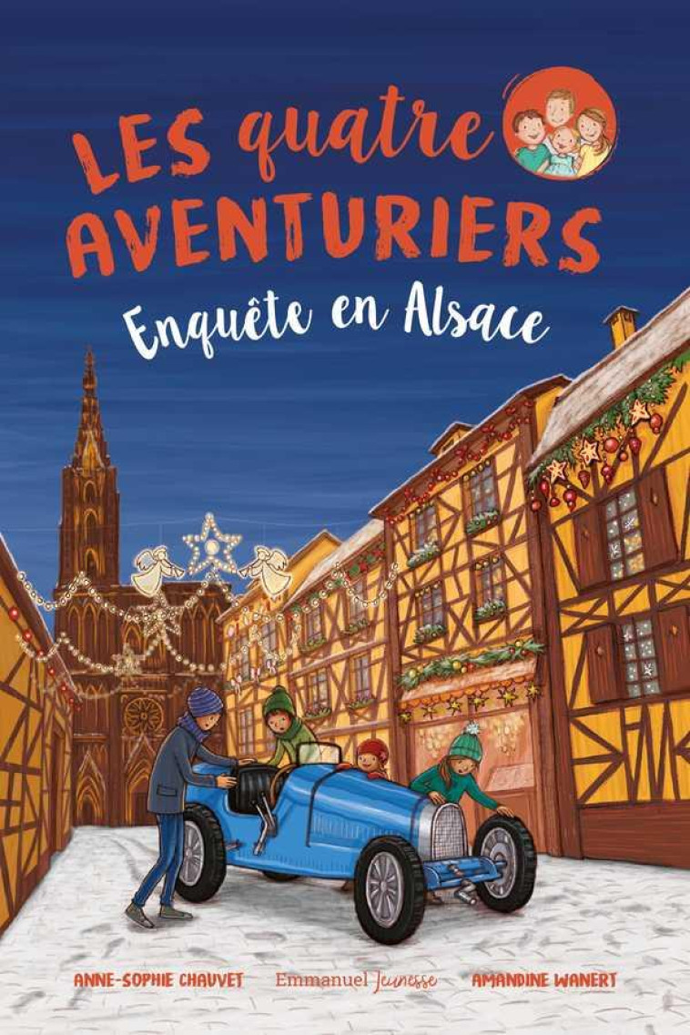 LES QUATRE AVENTURIERS - TOME 6 - ENQUETE EN ALSACE - CHAUVET/WANERT - EMMANUEL