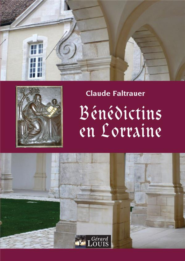 BENEDICTINS EN LORRAINE - FALTRAUER CLAUDE - PLI