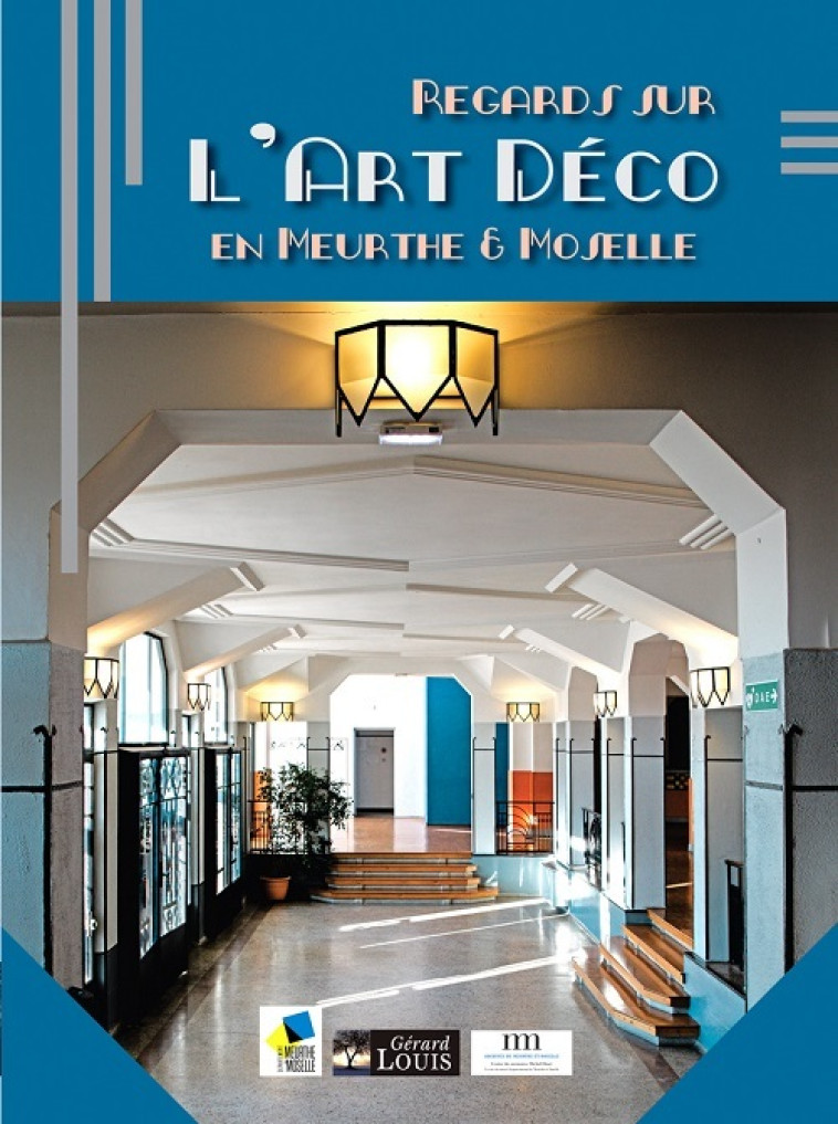 REGARDS SUR L-ART DECO EN MEURTHE ET MOSELLE -  Collectif - PLI