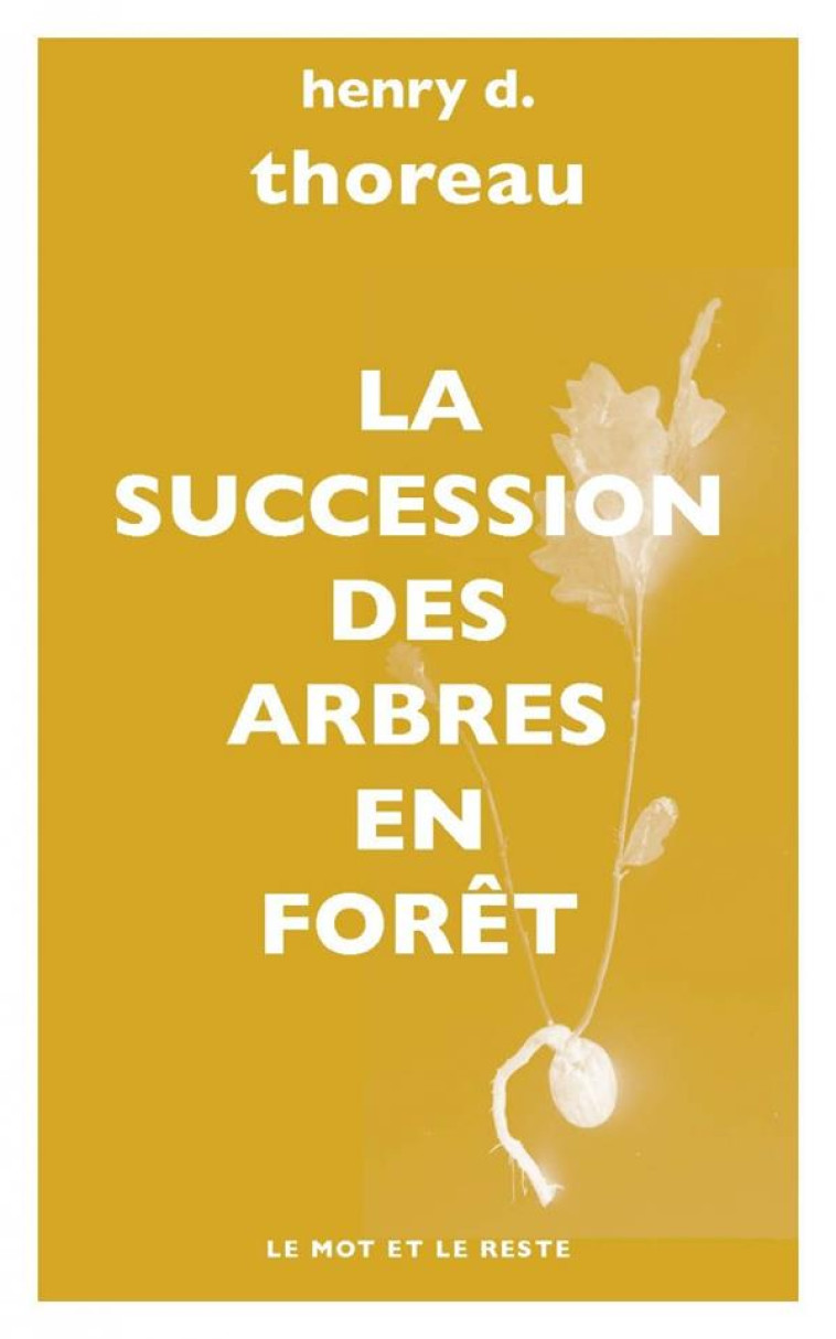 LA SUCCESSION DES ARBRES EN FORET - THOREAU/GRANGER - MOT ET LE RESTE