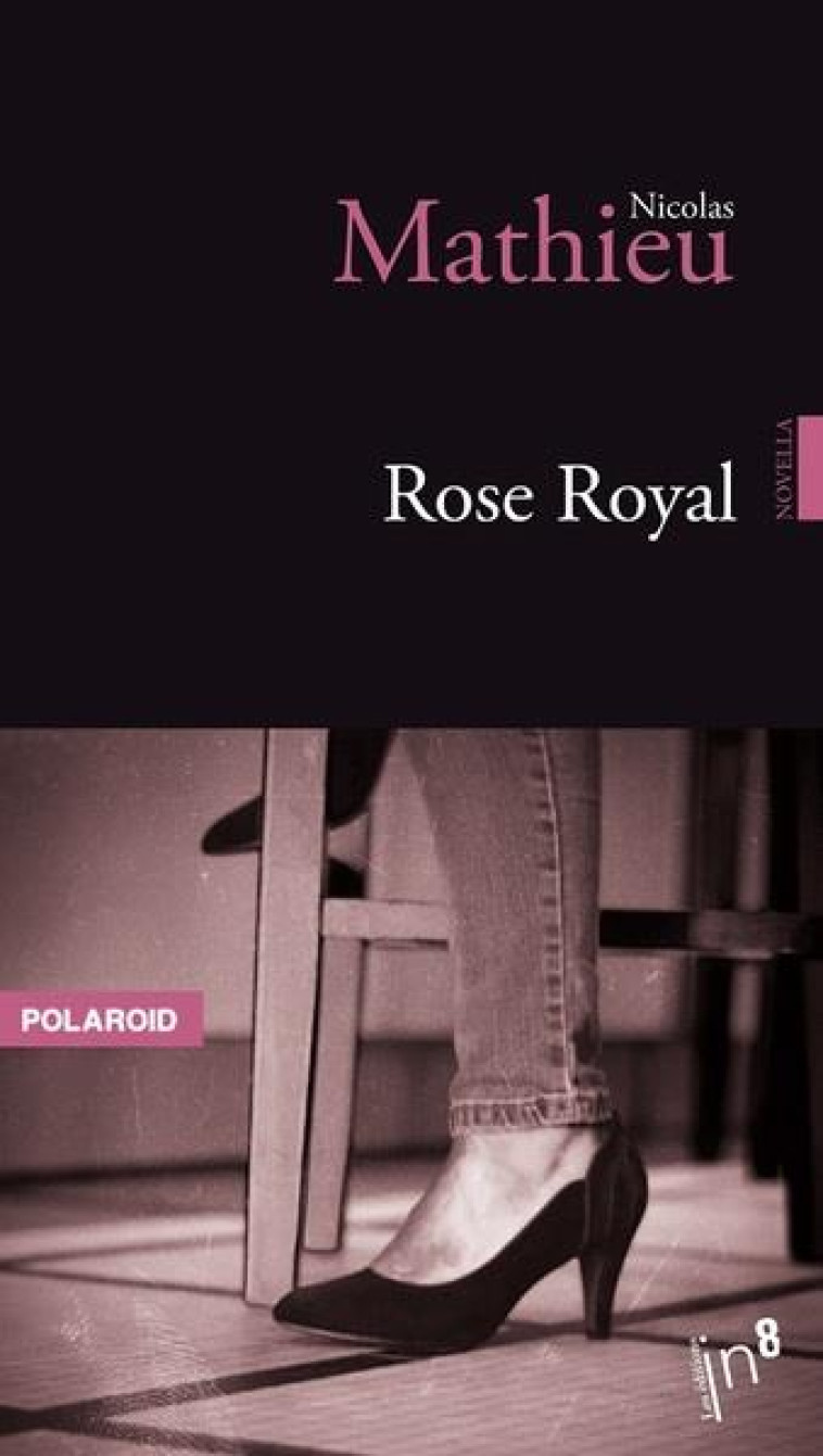 ROSE ROYAL - MATHIEU NICOLAS - ATELIER IN8