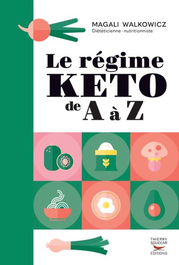 LE REGIME KETO DE A A Z - WALKOWICZ MAGALI - THIERRY SOUCCAR