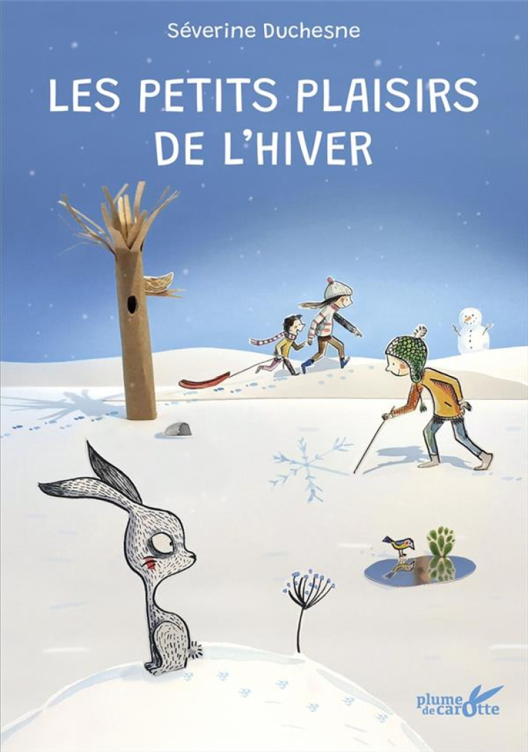 LES PETITS PLAISIR DE L'HIVER - DUCHESNE SEVERINE - PLUME CAROTTE