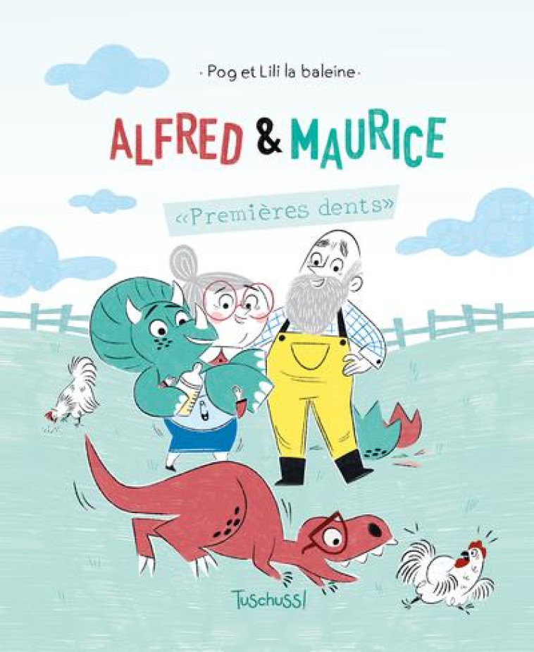 TUSCHUSS ! - ALFRED ET MAURICE - PREMIERES DENTS - POG/LA BALEINE - SLALOM