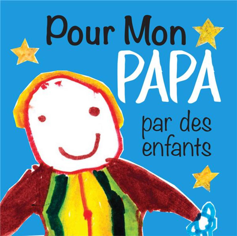 POUR MON PAPA PAR DES ENFANTS - EXLEY HELEN - EXLEY