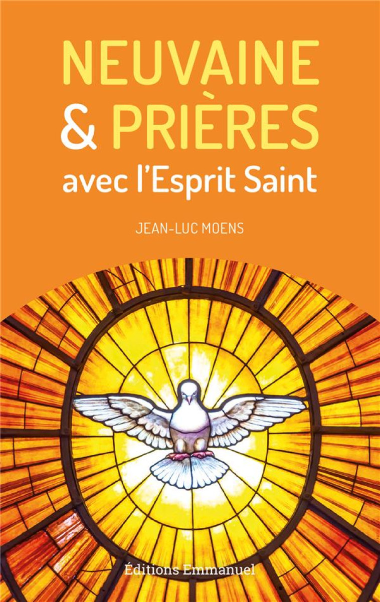 NEUVAINE ET PRIERES AVEC L'ESPRIT SAINT - MOENS JEAN-LUC - EMMANUEL