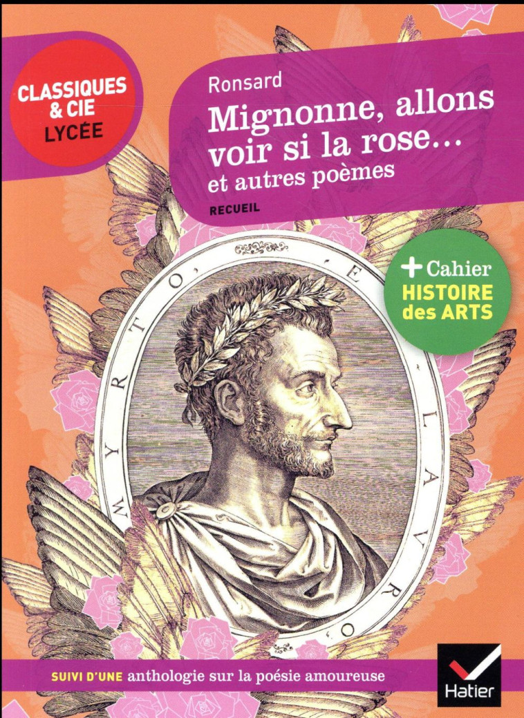 MIGNONNE ALLONS VOIR SI LA ROSE ET AUTRES POEMES - SUIVI D'UN PARCOURS SUR LA POESIE AMOUREUSE - RONSARD PIERRE - HATIER SCOLAIRE