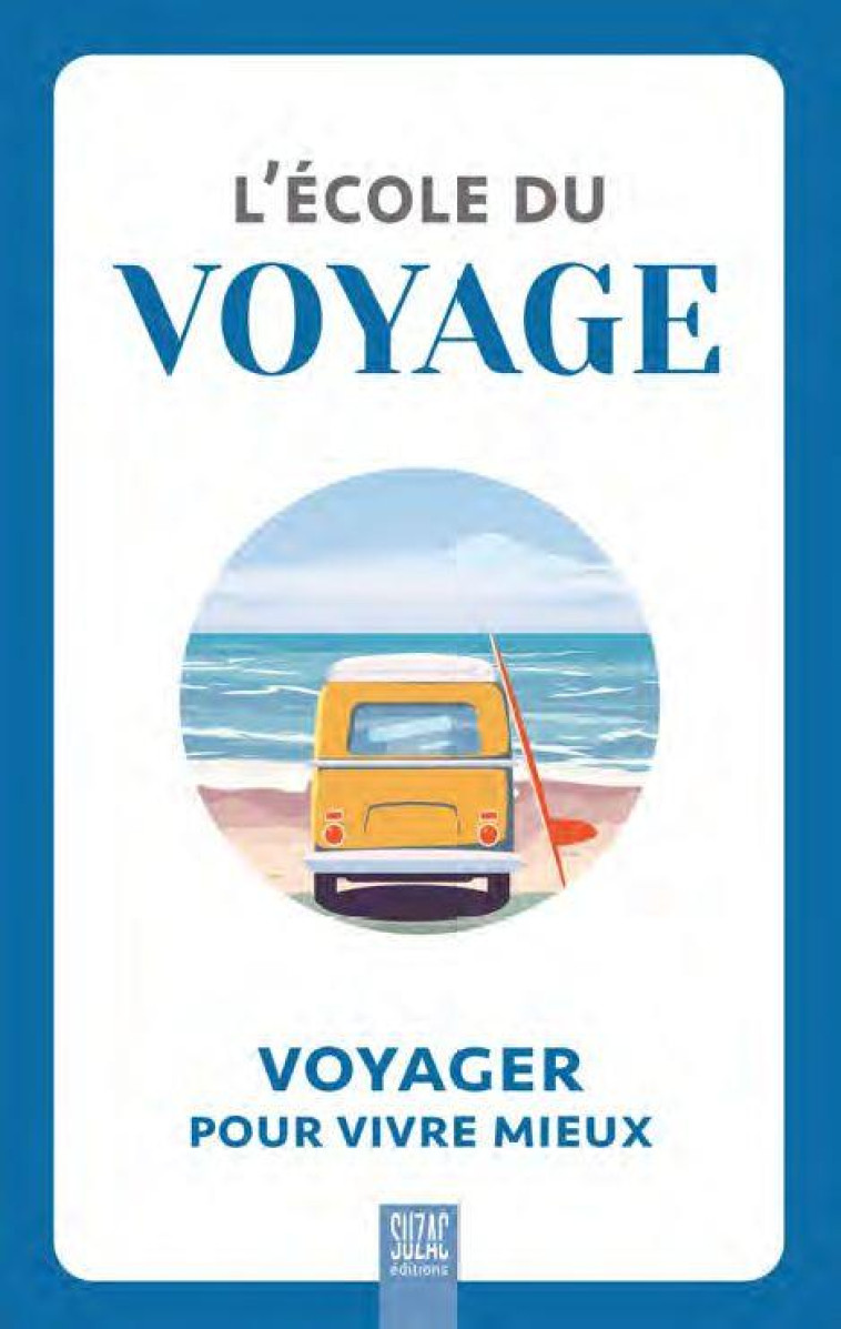 L'ECOLE DU VOYAGE - VOYAGER POUR VIVRE MIEUX - COLLECTIF - DU LUMIGNON