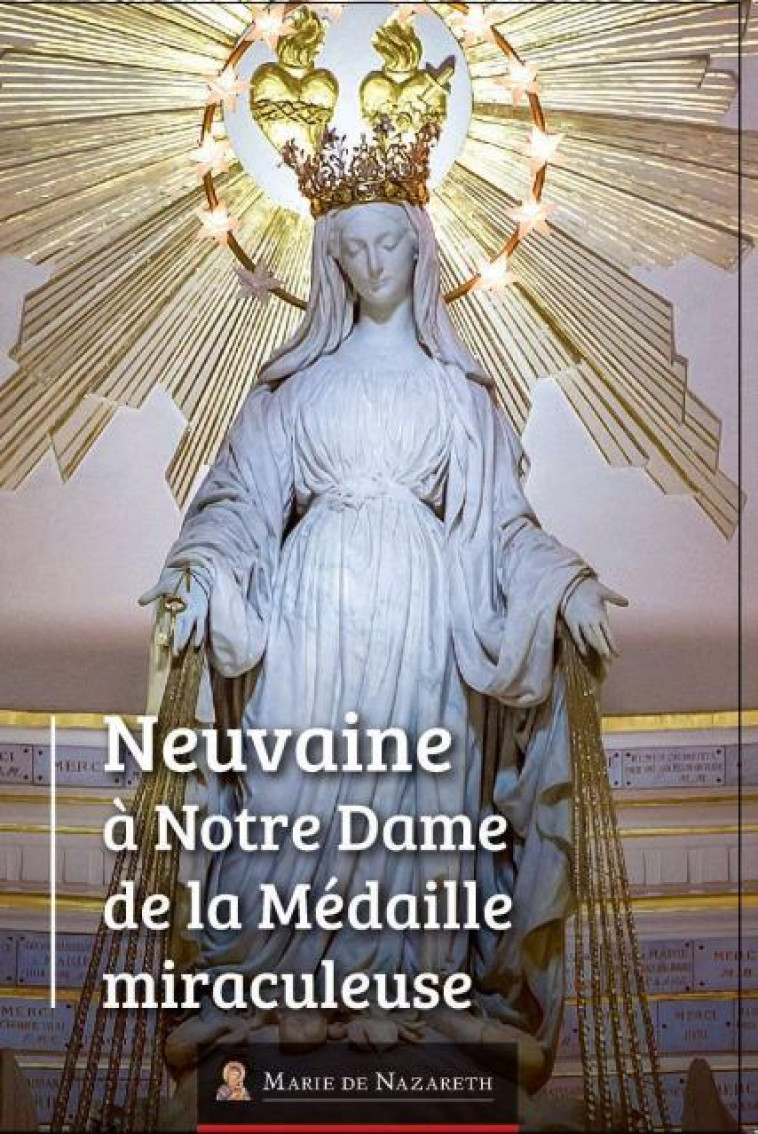 NEUVAINE A NOTRE DAME DE LA MEDAILLE MIRACULEUSE - ASSOCIATION MARIE DE - BOOKS ON DEMAND