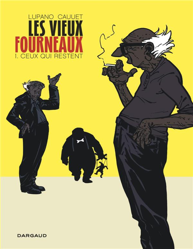 LES VIEUX FOURNEAUX - TOME 1 - CEUX QUI RESTENT - LUPANO WILFRID - Dargaud