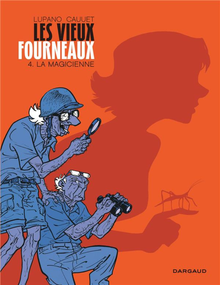 LES VIEUX FOURNEAUX - TOME 4 - LA MAGICIENNE - LUPANO WILFRID - Dargaud