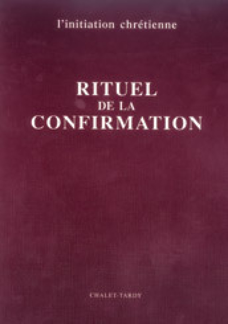 RITUEL DE LA CONFIRMATION - A.E.L.F. A.E.L.F. - MAME DESCLEE