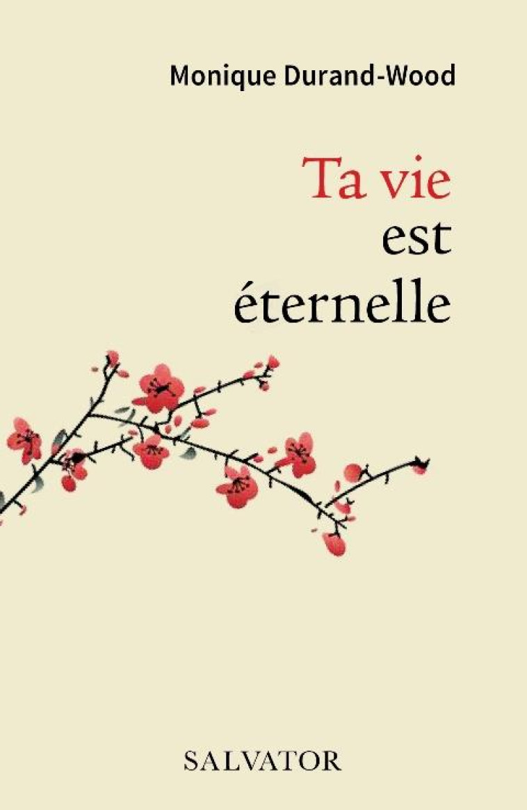 TA VIE EST ETERNELLE - DURAND-WOOD MONIQUE - SALVATOR