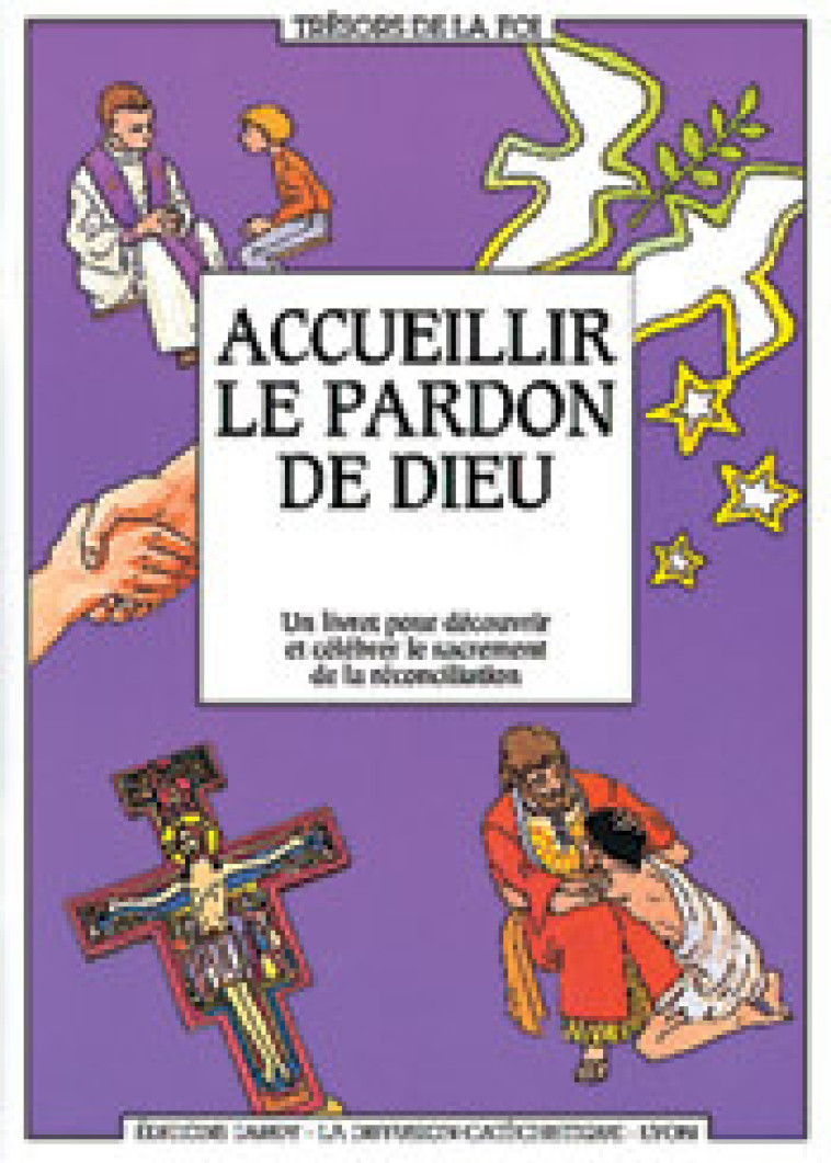 ACCUEILLIR LE PARDON DE DIEU - La Diffusion Catéchistique-Lyon La Diffusion Catéchistique-Lyon - MAME