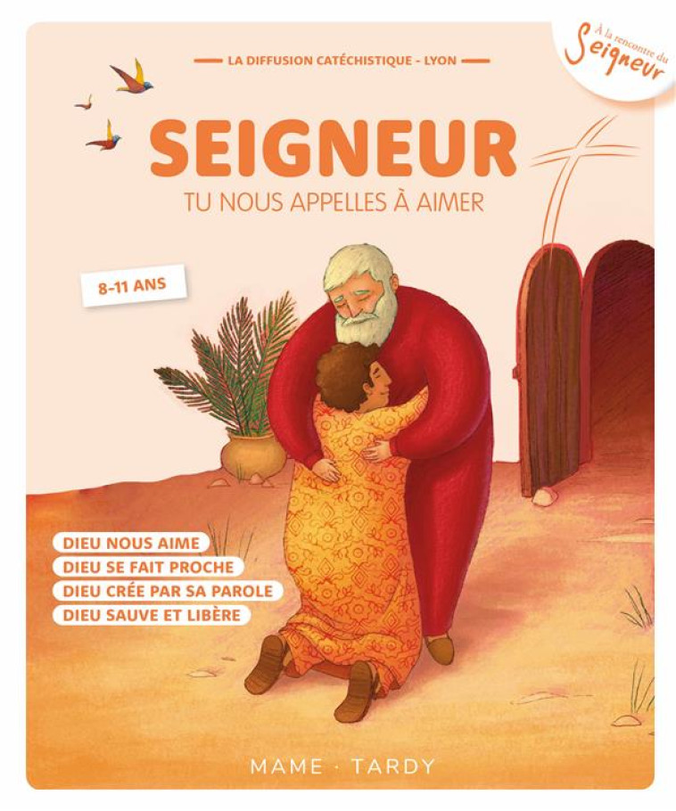 ANNEE ORANGE ENFANT - SEIGNEUR TU NOUS APPELLES A AIMER - LA DIFFUSION CATECHI - TARDY