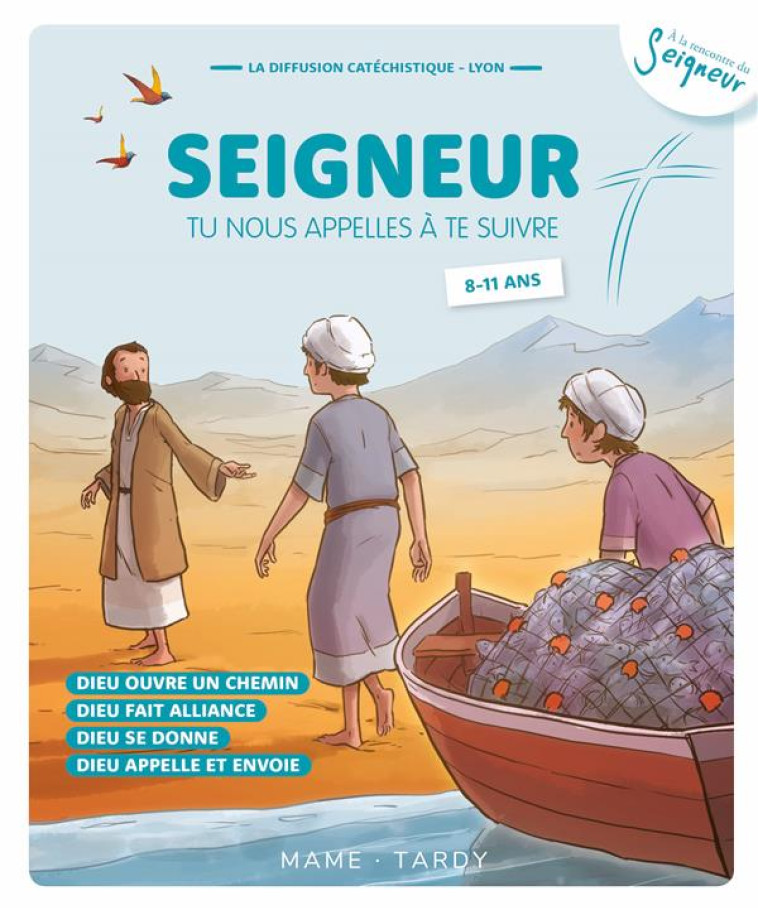 ANNEE BLEUE ENFANT - SEIGNEUR TU NOUS APPELLES A TE SUIVRE - LA DIFFUSION CATECHI - TARDY