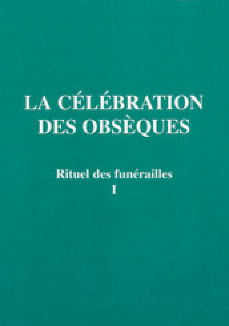 RITUEL DES FUNERAILLES CELEBRATION OBSEQUES T1 - A.E.L.F. A.E.L.F. - MAME DESCLEE