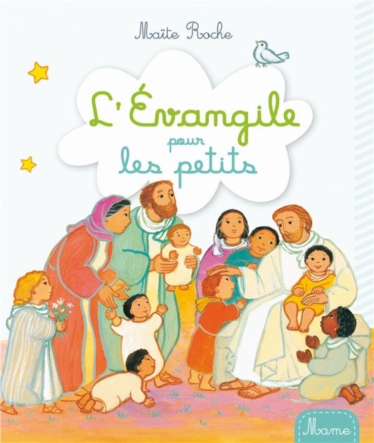 L'EVANGILE POUR LES PETITS - NE - ROCHE MAITE - Mame