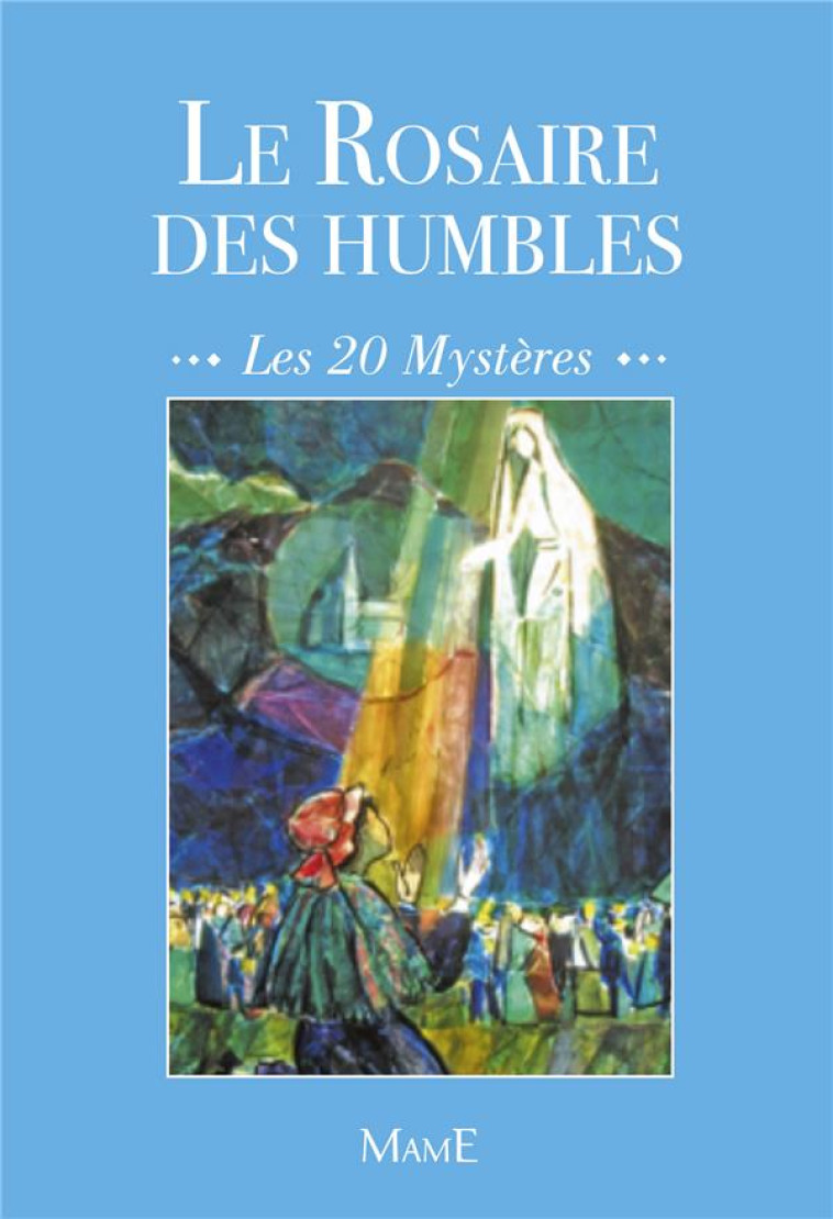 LE ROSAIRE DES HUMBLES NE - BERNARD-MARIE FRERE - MAME