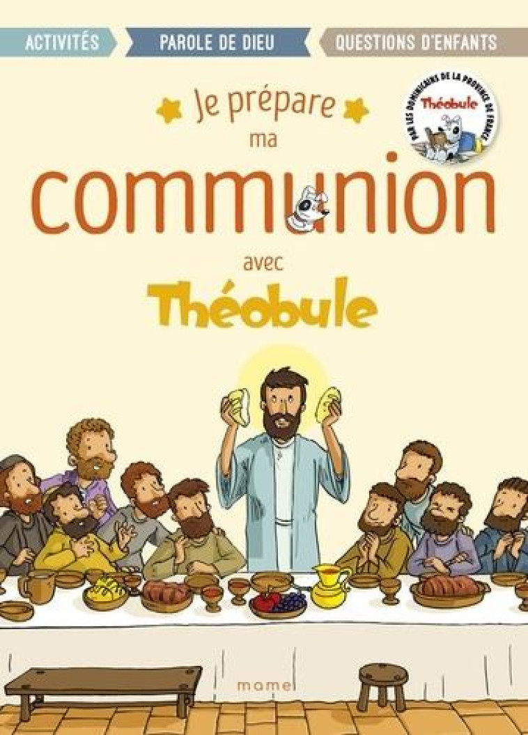 JE PREPARE MA COMMUNION AVEC THEOBULE - DOMINICAINS DE LA PR - MAME