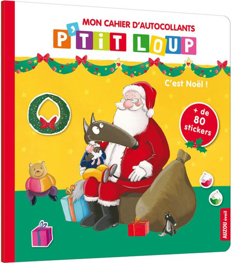 MON CAHIER D'AUTOCOLLANTS P'TIT LOUP - C'EST NOEL ! - LALLEMAND/THUILLIER - PHILIPPE AUZOU