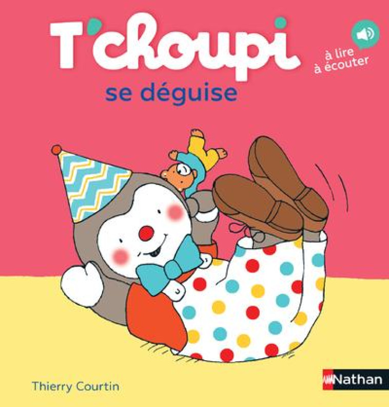 T'CHOUPI SE DEGUISE - VOL09 - COURTIN THIERRY - Nathan Jeunesse