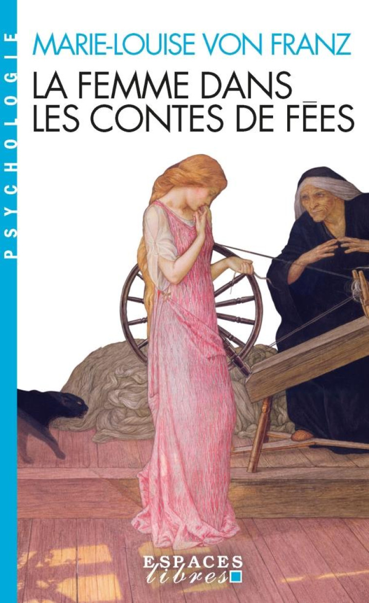 LA FEMME DANS LES CONTES DE FEES (EDITION 2023)(ESPACES LIBRES - PSYCHOLOGIE) - FRANZ MARIE-LOUISE - ALBIN MICHEL