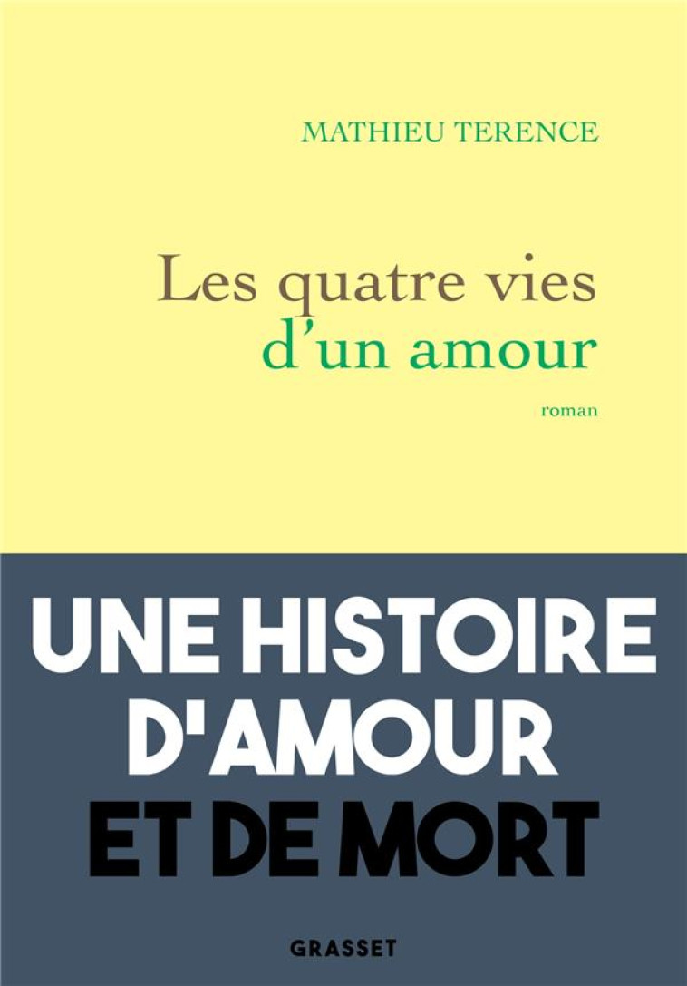 LES QUATRE VIES D'UN AMOUR - TERENCE MATHIEU - GRASSET