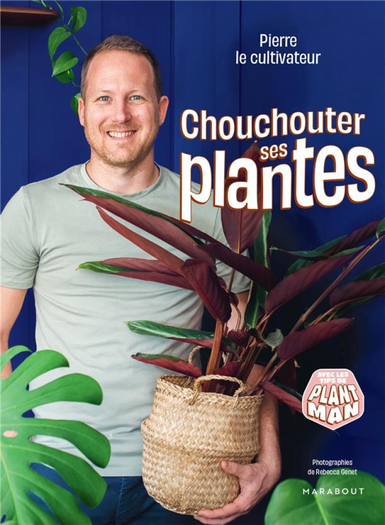 CHOUCHOUTER SES PLANTES - PIERRE LE CULTIVATEU - MARABOUT