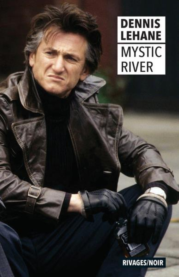 MYSTIC RIVER - LEHANE DENNIS - Rivages