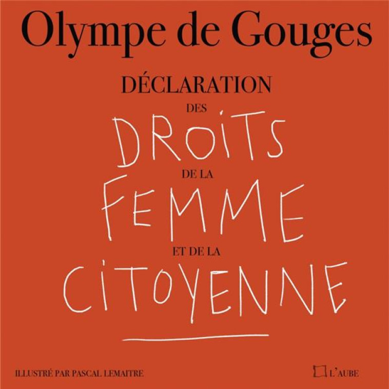 DECLARATION DES DROITS DE LA FEMME ET DE LA CITOYENNE - GOUGES (DE)/LEMAITRE - AUBE NOUVELLE