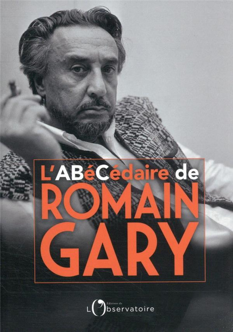 L'ABECEDAIRE DE ROMAIN GARY - SACOTTE/MARIE-ANNE - L'OBSERVATOIRE