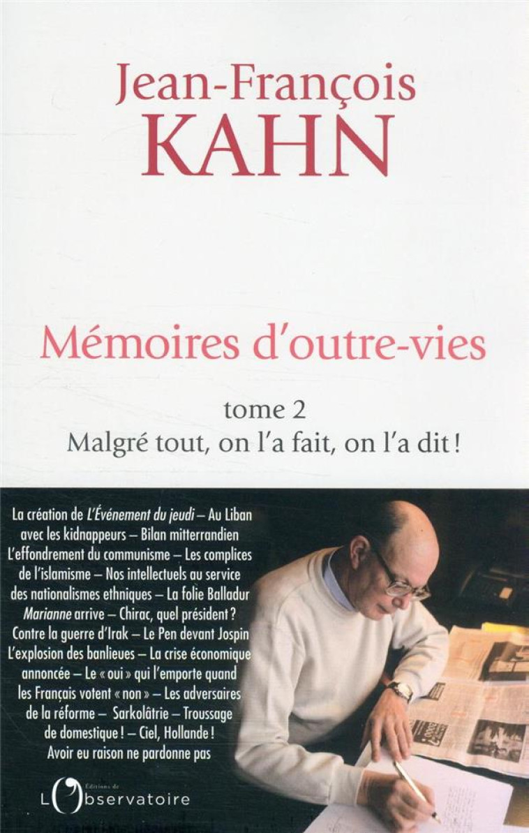 MEMOIRES D'OUTRE-VIES - TOME 2 : MALGRE TOUT, ON L'A FAIT, ON L'A DIT ! - KAHN JEAN-FRANCOIS - L'OBSERVATOIRE