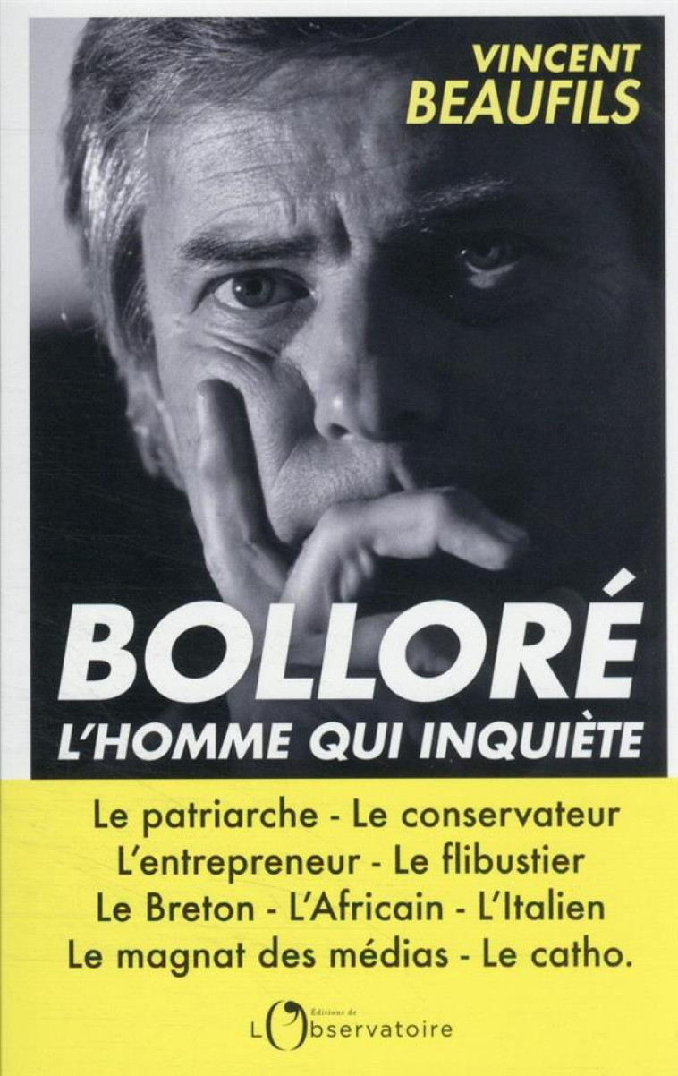 BOLLORE, L'HOMME QUI INQUIETE - BEAUFILS VINCENT - L'OBSERVATOIRE