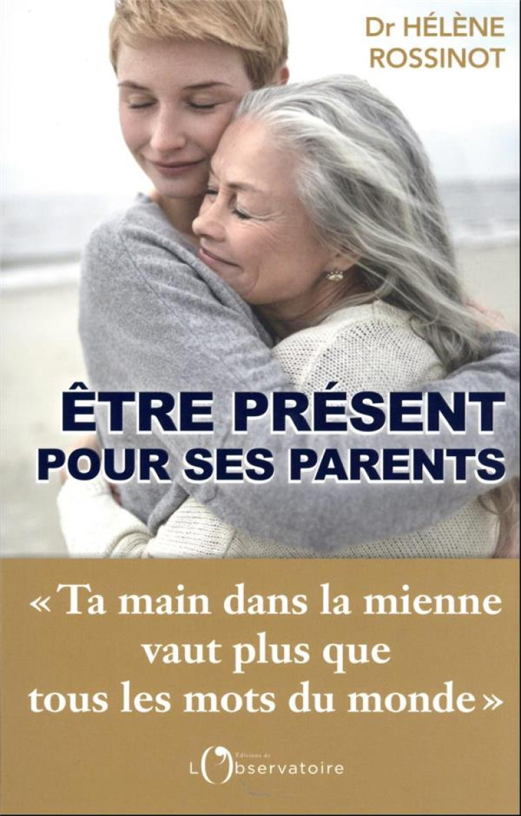 ETRE PRESENT POUR SES PARENTS - ROSSINOT HELENE - L'OBSERVATOIRE