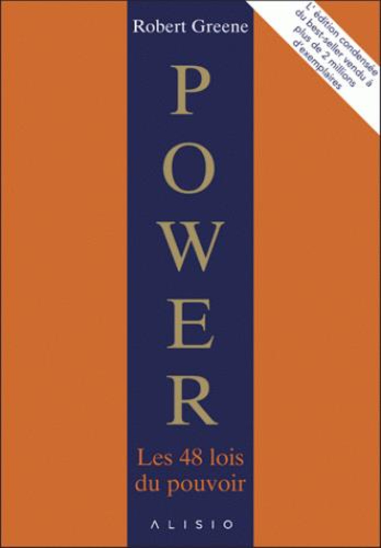 POWER (EDITION CONDENSEE) - L'EDITION CONDENSEE DU BEST-SELLER VENDU A PLUS DE 2 MILLIONS D'EXEMPLAI - GREENE ROBERT - A Contre-courant