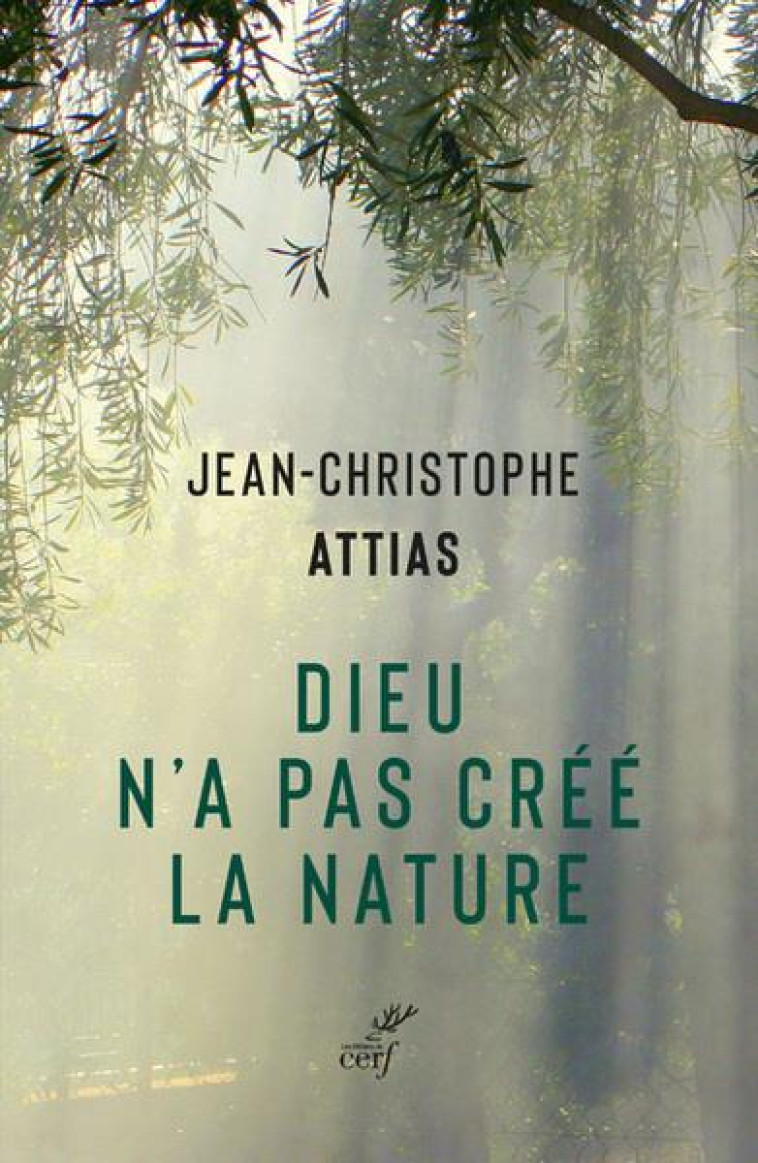 DIEU N'A PAS CREE LA NATURE - ATTIAS J-C. - CERF