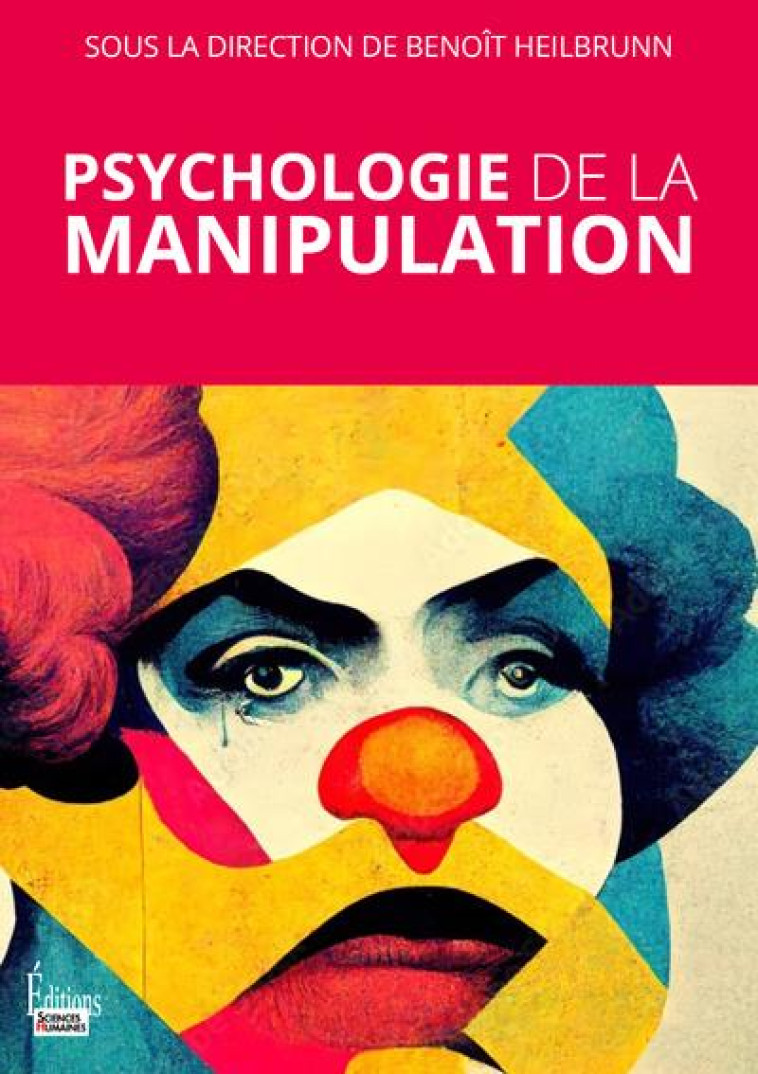 PSYCHOLOGIE DE LA MANIPULATION - HEILBRUNN BENOIT - SCIENCES HUMAIN