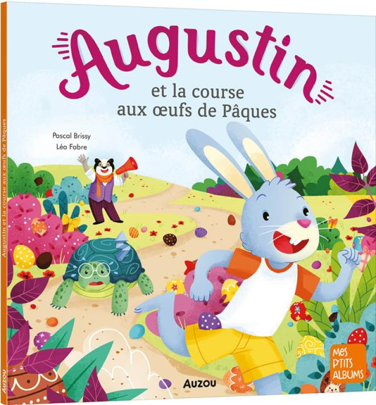 AUGUSTIN ET LA COURSE AUX OEUFS DE PAQUES NE - FABRE/BRISSY - PHILIPPE AUZOU