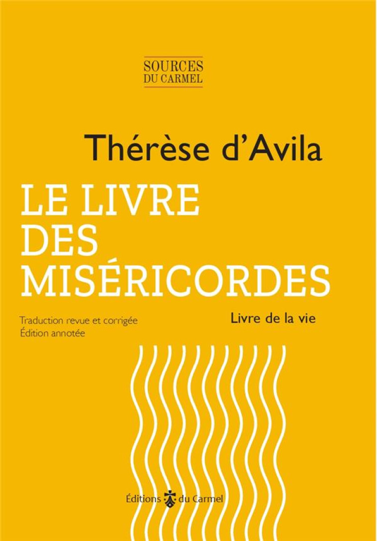 LE LIVRE DES MISERICORDES - LIVRE DE LA VIE - D'AVILA/MORGAIN - CARMEL