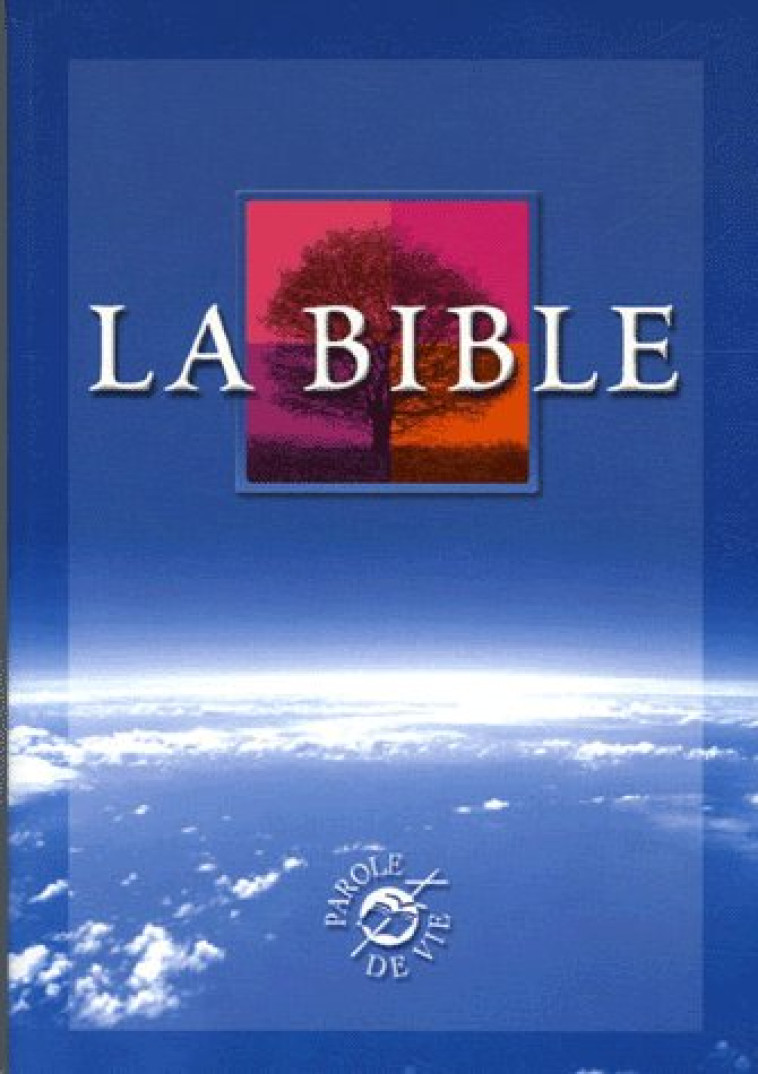 LA BIBLE PAROLE DE VIE - COLLECTIF - AMIS BIBL LYON