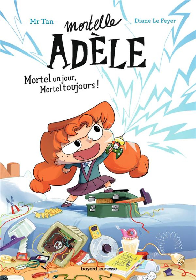 ROMAN MORTELLE ADELE, TOME 01 - ROMAN MORTELLE ADELE : MORTEL UN JOUR, MORTEL TOUJOURS ! - MR TAN/LE FEYER - TOURBILLON