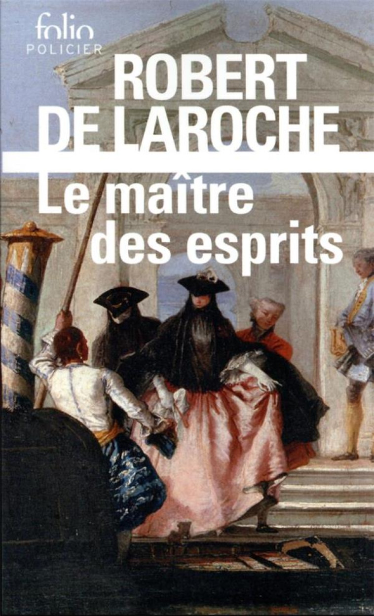 LE MAITRE DES ESPRITS - UNE ENQUETE DE FLAVIO FOSCARINI - LAROCHE ROBERT DE - GALLIMARD