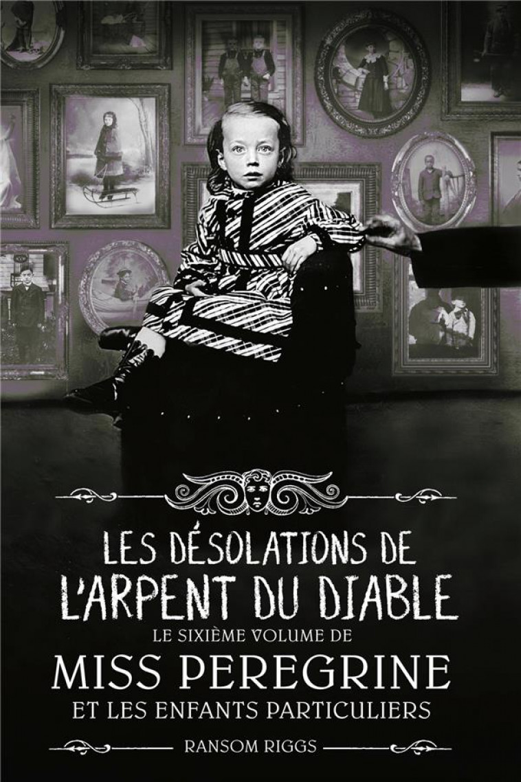 MISS PEREGRINE, TOME 06 - LES DESOLATIONS DE L'ARPENT DU DIABLE - RIGGS RANSOM - NC