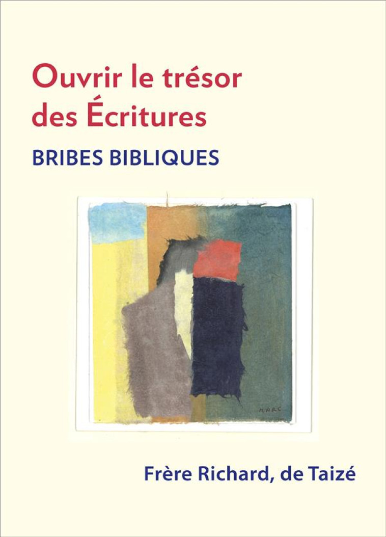 OUVRIR LE TRESOR DES ECRITURES - BRIBES BIBLIQUES - RICHARD FR. - NC